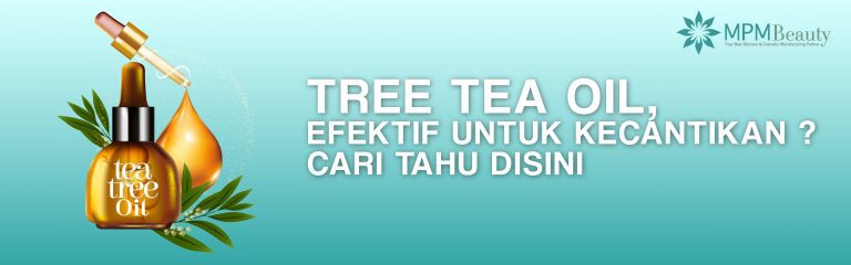 Read more about the article Tree Tea Oil, Efektif Untuk Kecantikan ? Cari Tahu disini