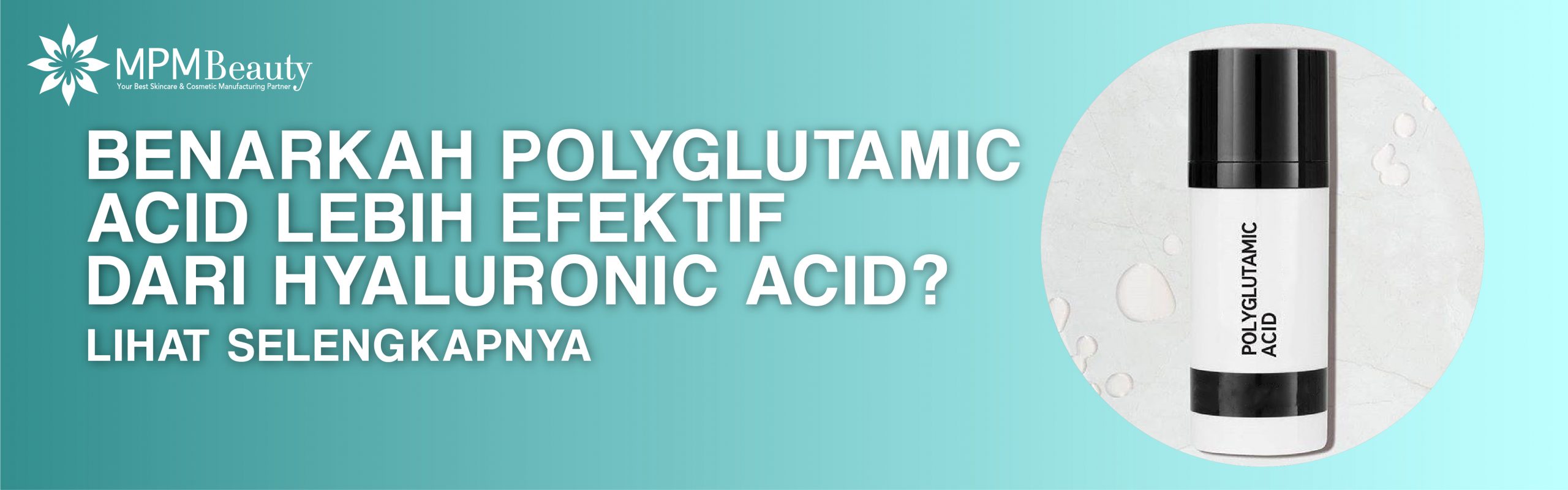 Read more about the article Polyglutamic Acid lebih efektif dari Hyaluronic Acid?