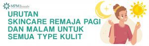 skincare remaja pagi dan malam