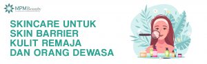 skincare untuk skin barrier