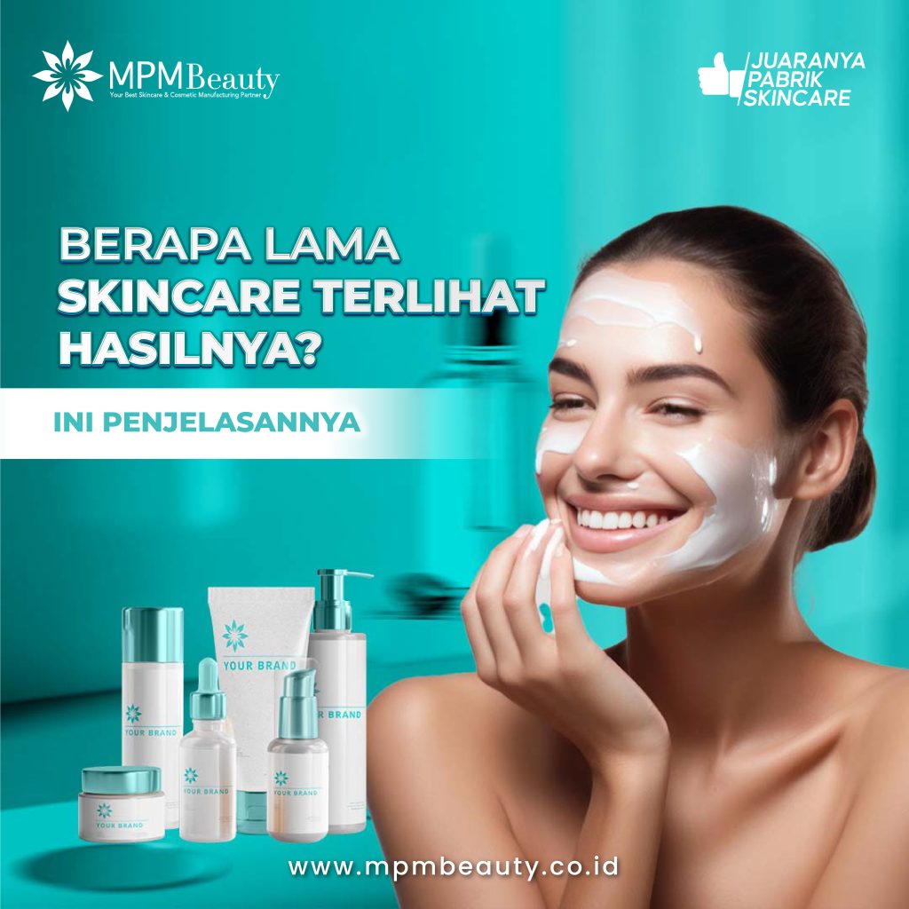 Berapa Lama Skincare Terlihat Hasilnya? Ini Penjelasannya