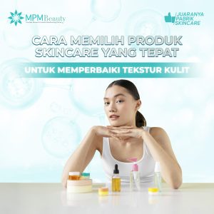 Cara Memilih Produk Skincare