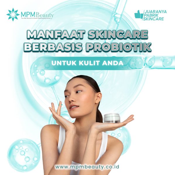 Probiotik Untuk Kulit: Kajian Menarik Yang Mengubah Cara Anda Berdamai Dengan Kulit Kusam