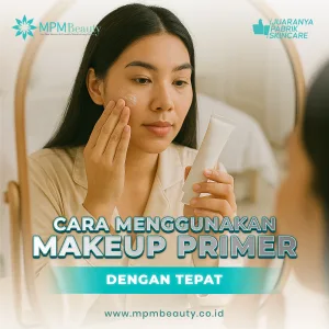 Cara Menggunakan Makeup Primer