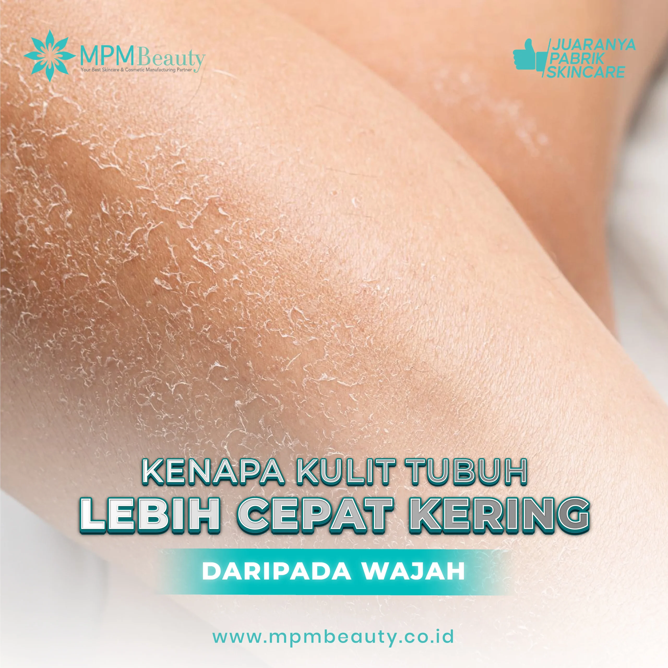 You are currently viewing Kenapa Kulit Tubuh Lebih Cepat Kering daripada Wajah?