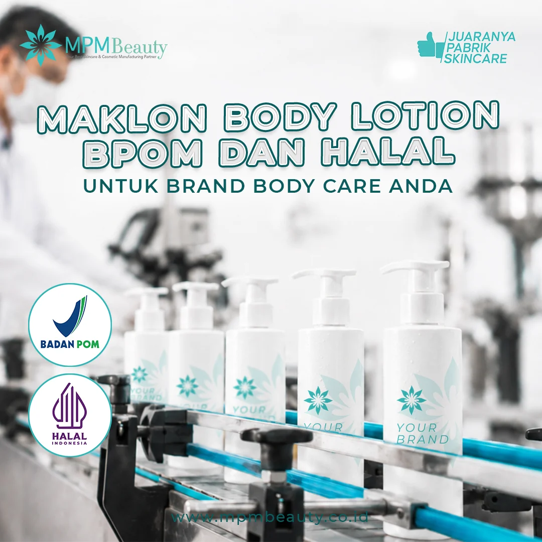 You are currently viewing Maklon Body Lotion BPOM dan Halal untuk Brand Body Care Anda