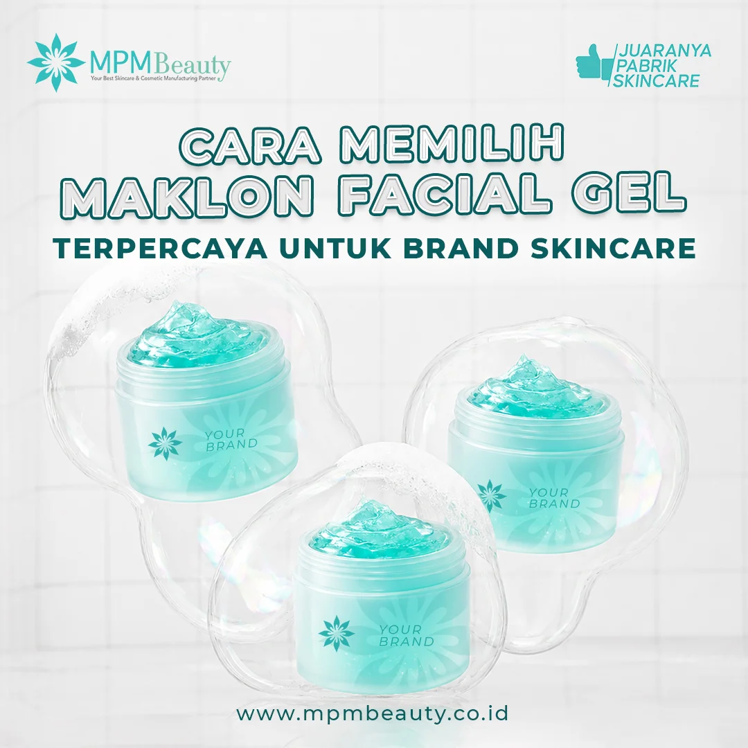 Cara Memilih Maklon Facial Gel