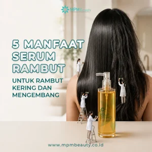 Manfaat Serum Rambut