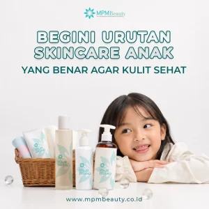urutan Skincare Anak