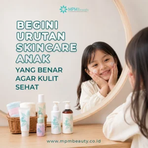 Kapan Anak Boleh Menggunakan Skincare