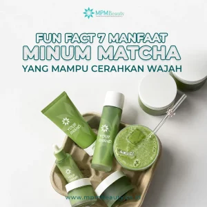 Read more about the article Fun Fact 7 Manfaat Minum Matcha yang Mampu Cerahkan Wajah
