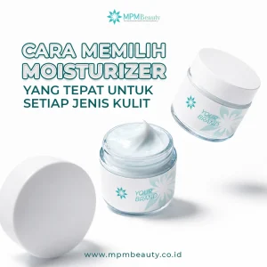Cara Memilih Moisturizer