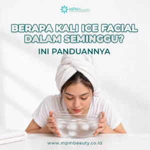 Berapa Kali Ice Facial dalam Seminggu