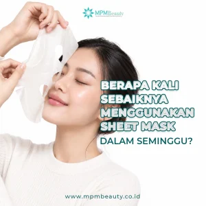 berapa kali Menggunakan Sheet Mask